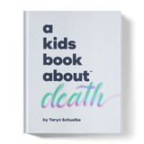 A Kid's Book About Death - Joy