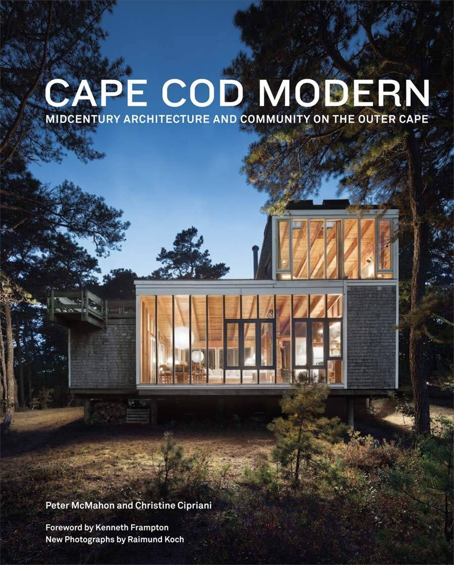Cape Cod Modern: Midcentury Architecture and Community on the Outer Cape - Joy